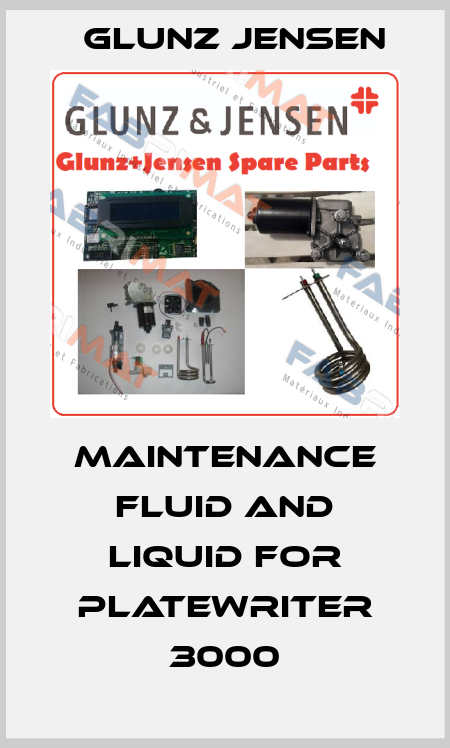 maintenance fluid and liquid for platewriter 3000 Glunz Jensen
