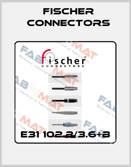 E31 102.2/3.6+B Fischer Connectors