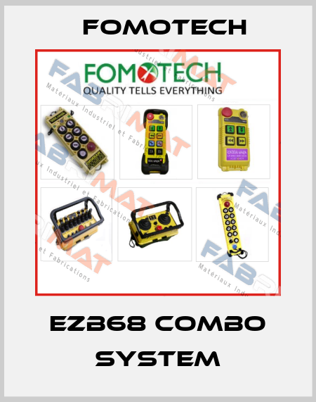 EZB68 combo system Fomotech