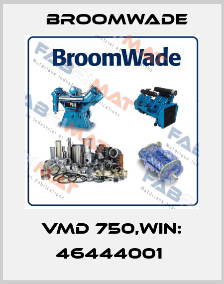 VMD 750,WIN: 46444001  Broomwade