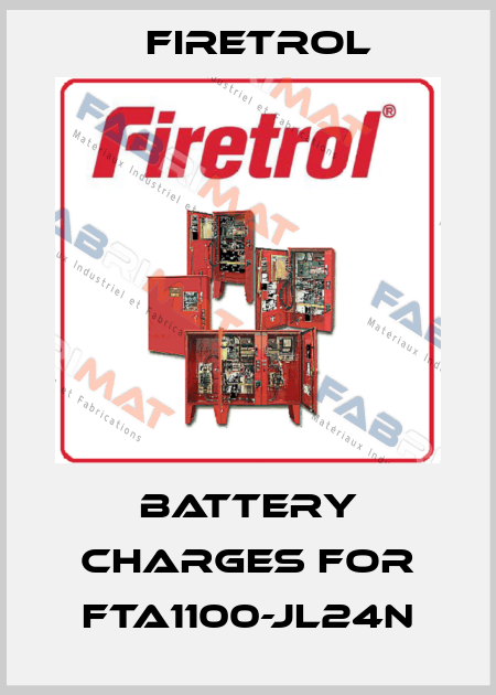 battery charges for FTA1100-JL24N Firetrol