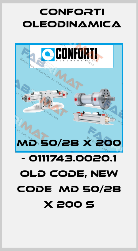 MD 50/28 x 200 - 0111743.0020.1 old code, new code  MD 50/28 X 200 S Conforti Oleodinamica