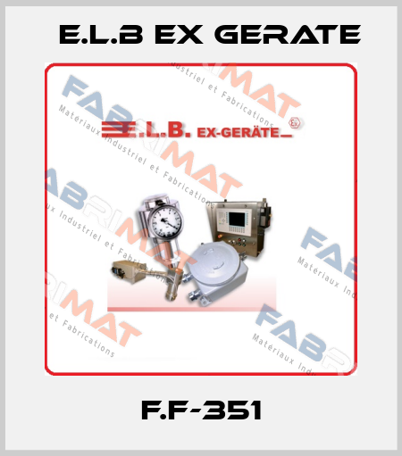 F.F-351 E.L.B Ex Gerate