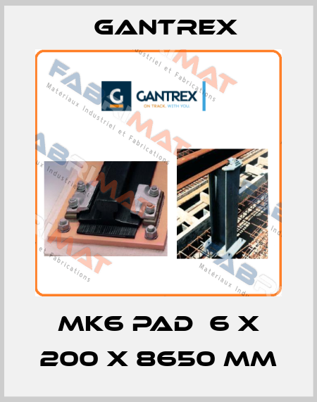 MK6 PAD  6 X 200 X 8650 MM Gantrex