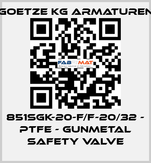 851sGK-20-f/f-20/32 - PTFE - Gunmetal safety valve Goetze KG Armaturen