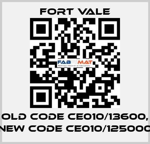 old code CE010/13600, new code CE010/125000 Fort Vale