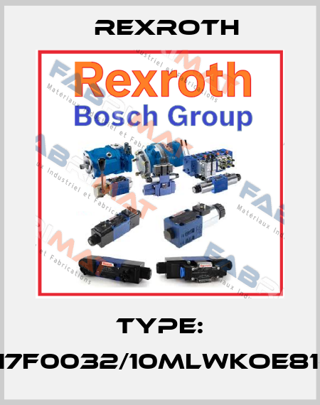Type: A17F0032/10MLWKOE81-0 Rexroth