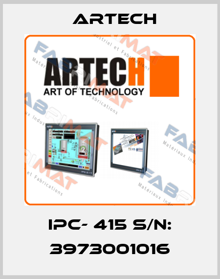 IPC- 415 S/N: 3973001016 ARTECH