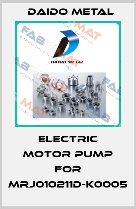 electric motor pump for MRJ010211D-K0005 Daido Metal