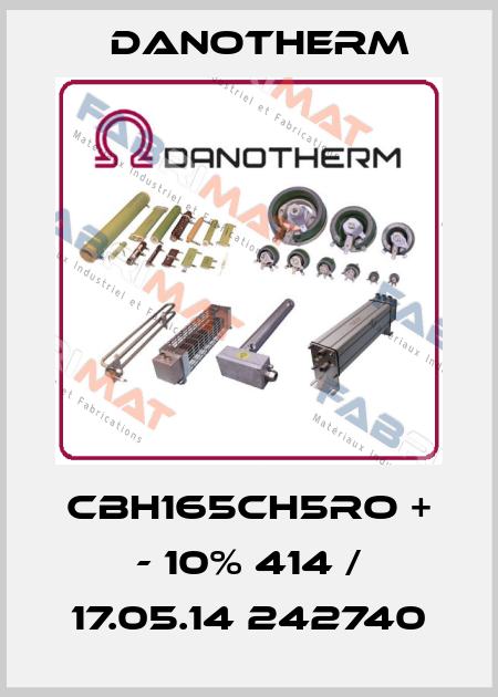 CBH165CH5RO + - 10% 414 / 17.05.14 242740 Danotherm