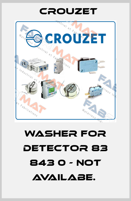 WASHER FOR DETECTOR 83 843 0 - NOT AVAILABE.  Crouzet