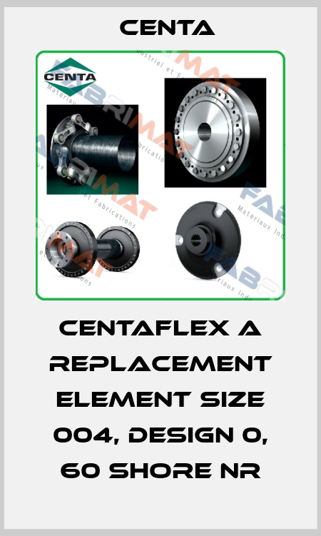 CENTAFLEX A replacement element Size 004, design 0, 60 Shore NR Centa