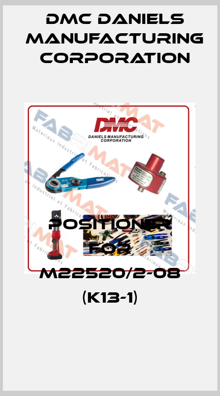 Positioner for M22520/2-08 (K13-1) Dmc Daniels Manufacturing Corporation
