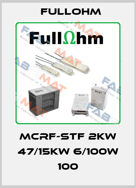 MCRF-STF 2KW 47/15KW 6/100W 100 Fullohm
