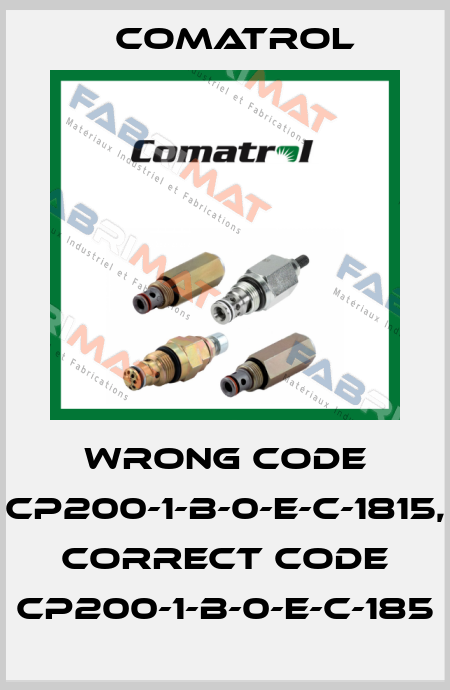 wrong code CP200-1-B-0-E-C-1815, correct code CP200-1-B-0-E-C-185 Comatrol
