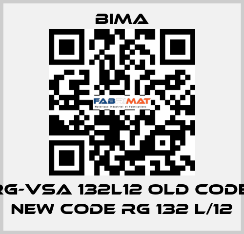 RG-VSA 132L12 old code, new code RG 132 L/12 BIMA