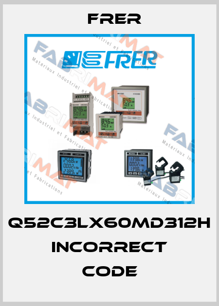 Q52C3LX60MD312H incorrect code FRER