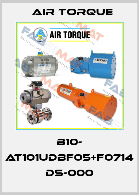 B10- AT101UDBF05+F0714 DS-000 Air Torque