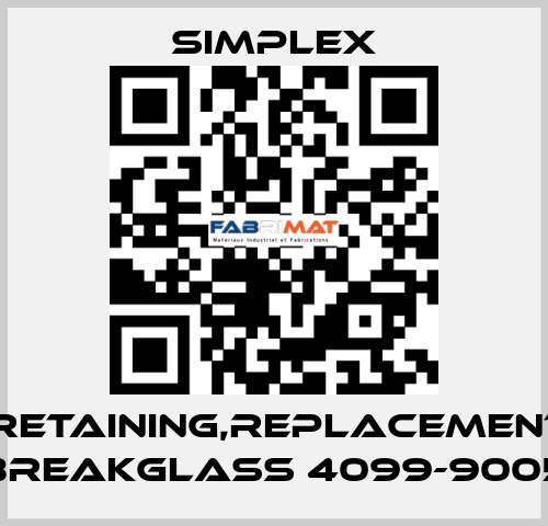 CLIP:RETAINING,REPLACEMENT,FOR BREAKGLASS 4099-9005 Simplex