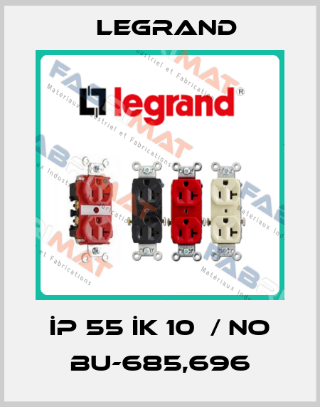 İP 55 İK 10  / No BU-685,696 Legrand