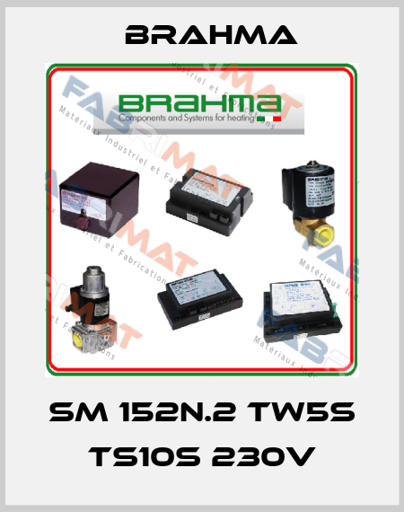 SM 152N.2 TW5s TS10s 230V Brahma