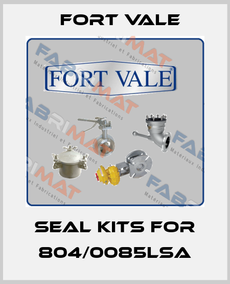 seal kits for 804/0085LSA Fort Vale