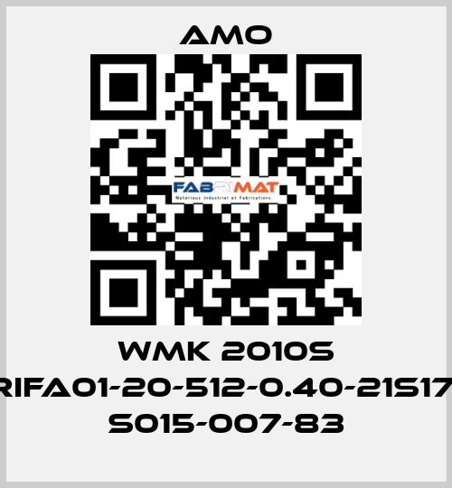 WMK 2010S .08RIFA01-20-512-0.40-21S17-3M S015-007-83 Amo
