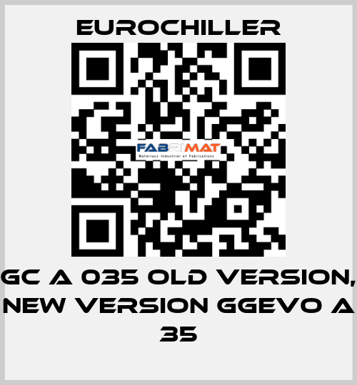 GC A 035 old version, new version GGEVO A 35 EUROCHILLER