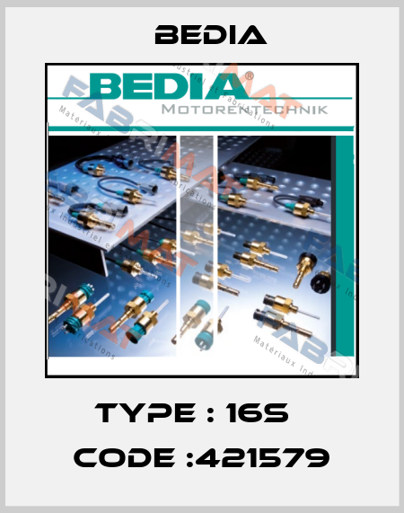 Type : 16S   Code :421579 Bedia