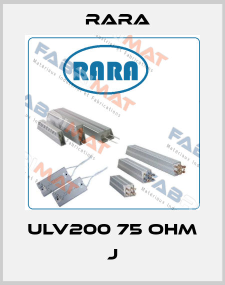 ULV200 75 ohm J Rara