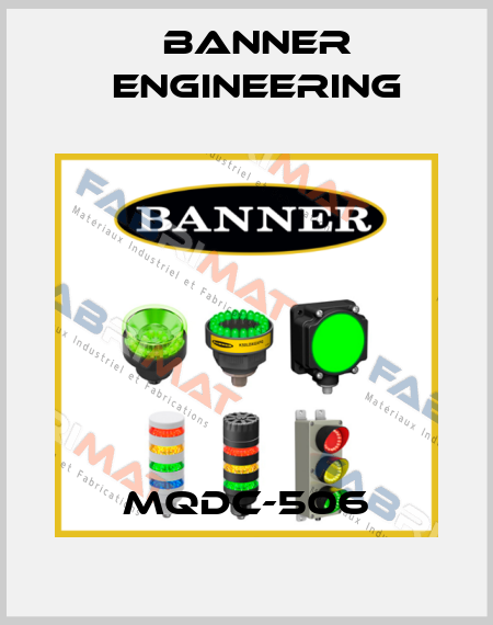 MQDC-506 Banner Engineering