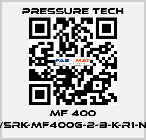 MF 400 /SRK-MF400G-2-B-K-R1-N Pressure Tech