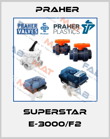Superstar E-3000/F2 Praher
