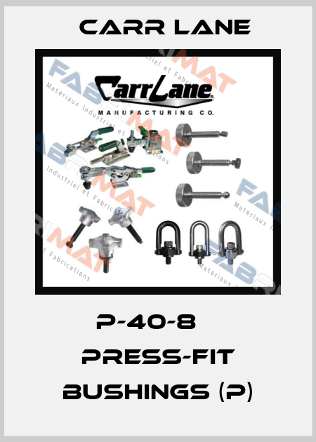 P-40-8    Press-Fit Bushings (P) Carr Lane