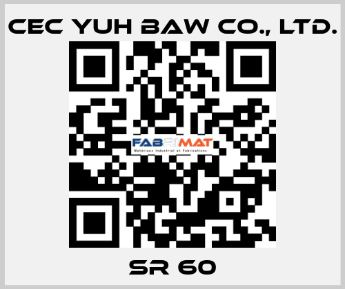 SR 60 CEC YUH BAW CO., LTD.