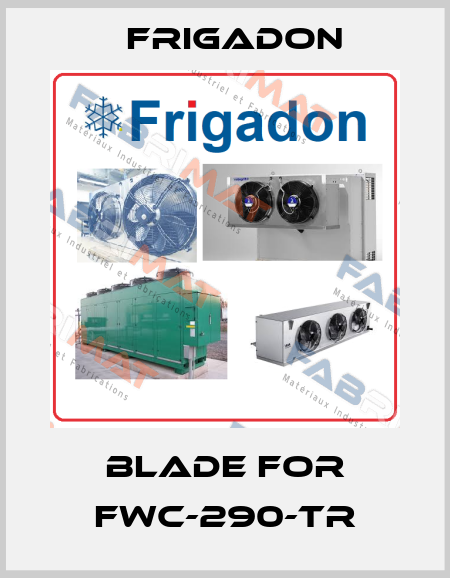 blade for FWC-290-TR Frigadon