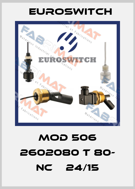 MOD 506 2602080 T 80- NC    24/15 Euroswitch