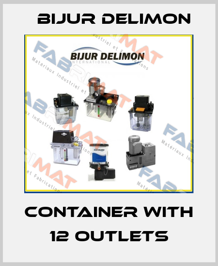 Container with 12 outlets Bijur Delimon