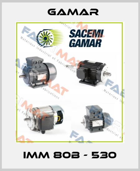 IMM 80B - 530 Gamar