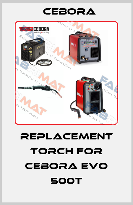 Replacement torch for Cebora EVO 500T Cebora