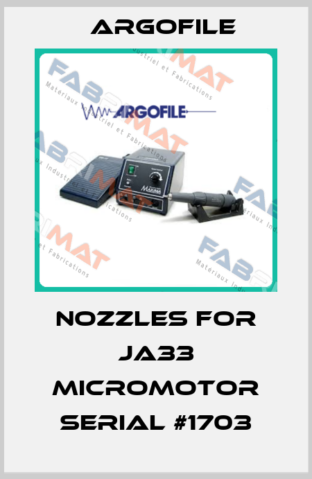 nozzles for JA33 micromotor serial #1703 Argofile
