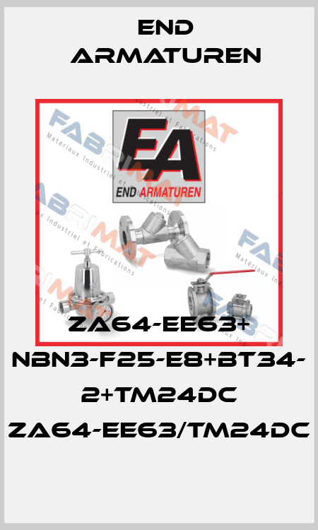ZA64-EE63+ NBN3-F25-E8+BT34- 2+TM24DC ZA64-EE63/TM24DC End Armaturen