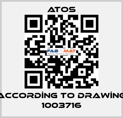 ACCORDİNG TO DRAWİNG 1003716 Atos