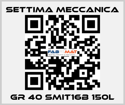 GR 40 SMIT16B 150L Settima Meccanica