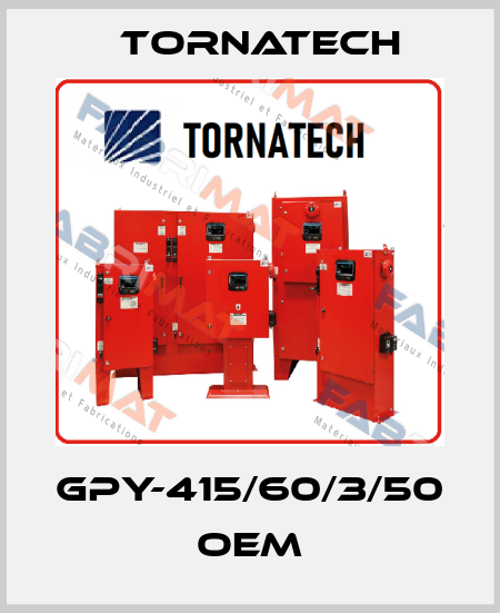GPY-415/60/3/50 OEM TornaTech