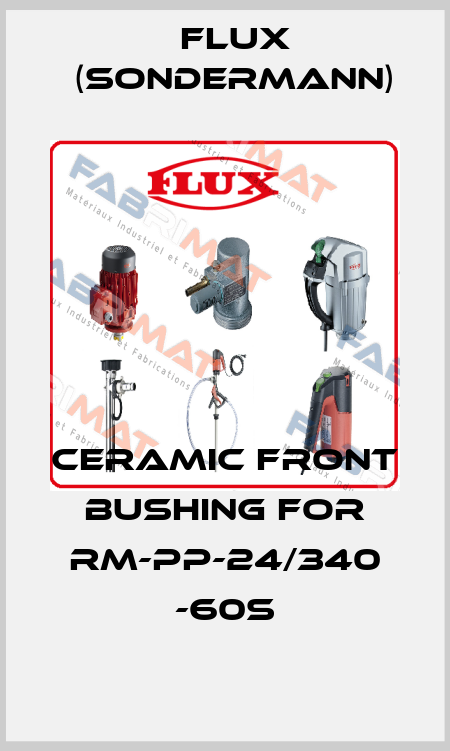 ceramic front bushing for RM-PP-24/340 -60S Flux (Sondermann)