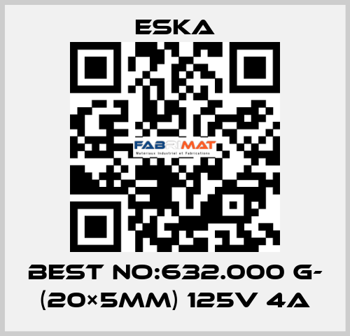 Best No:632.000 G- (20×5mm) 125V 4A Eska