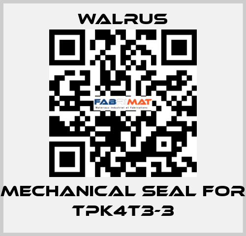 Mechanical seal for TPK4T3-3 Walrus