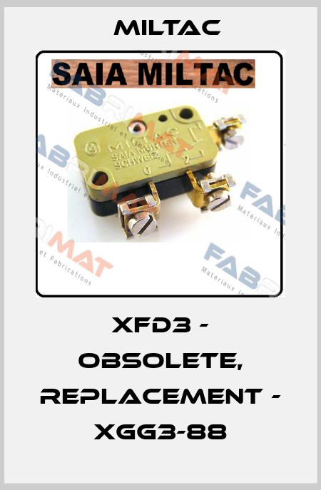 XFD3 - OBSOLETE, REPLACEMENT - XGG3-88 Miltac