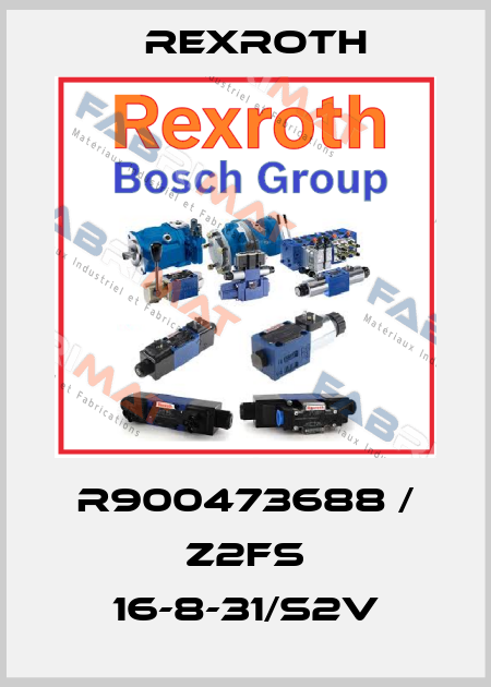 R900473688 / Z2FS 16-8-31/S2V Rexroth